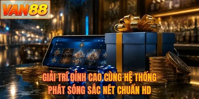 Giải trí đỉnh cao cùng hệ thống phát sóng sắc nét chuẩn HD
