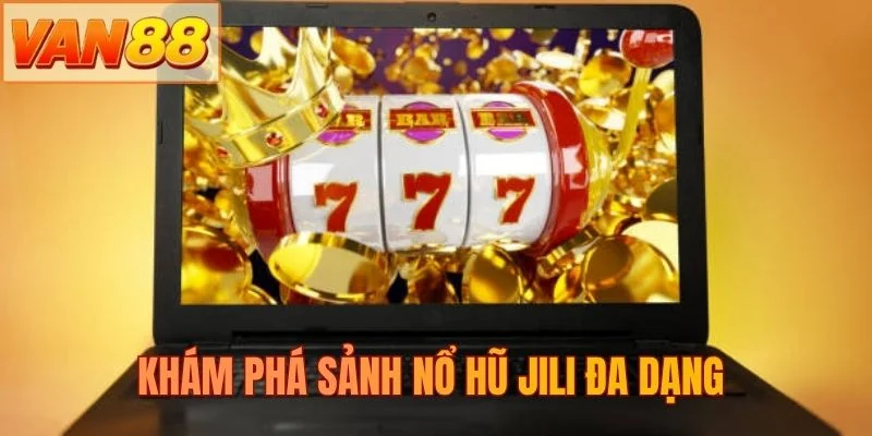 Khám phá sảnh nổ hũ Jili đa dạng 