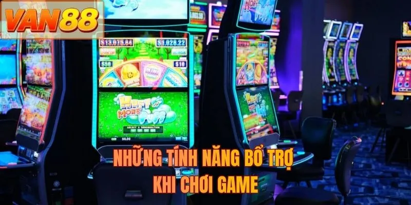 Những tính năng bổ trợ khi chơi game